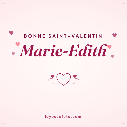 Image carrée « Bonne Saint-Valentin Marie-Edith » pour WhatsApp