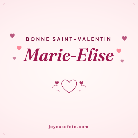 Image carrée « Bonne Saint-Valentin Marie-Elise » pour WhatsApp