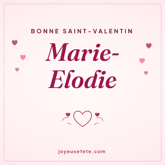 Image carrée « Bonne Saint-Valentin Marie-Elodie » pour WhatsApp