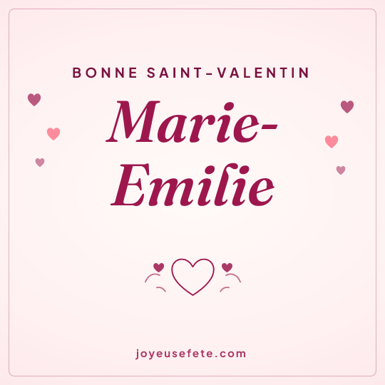 Image carrée « Bonne Saint-Valentin Marie-Emilie » pour WhatsApp