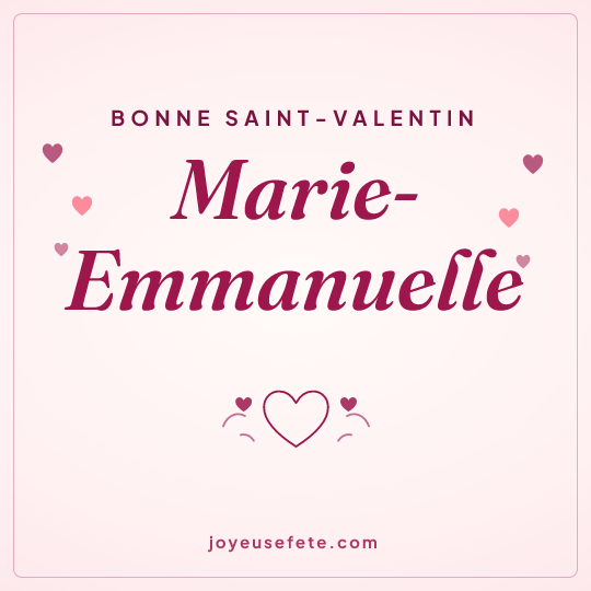 Image carrée « Bonne Saint-Valentin Marie-Emmanuelle » pour WhatsApp