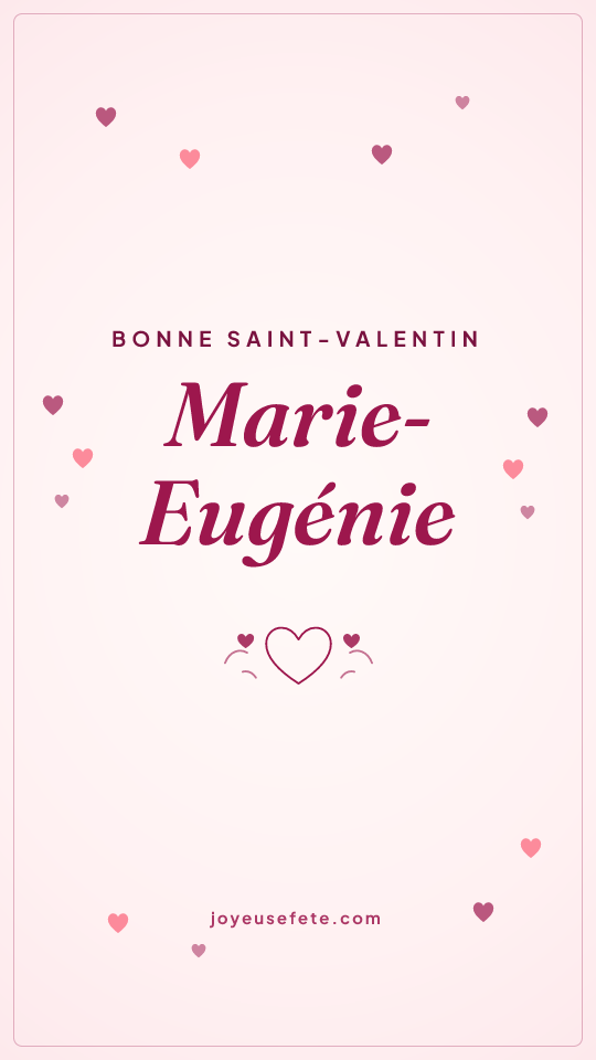 Image « Bonne Saint-Valentin Marie-Eugénie » au format story