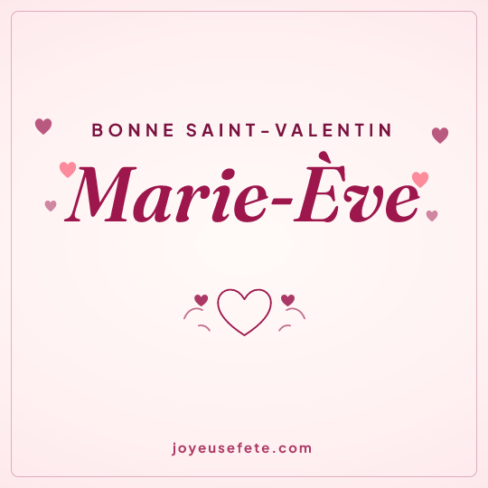 Image carrée « Bonne Saint-Valentin Marie-Ève » pour WhatsApp