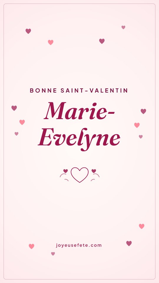 Image « Bonne Saint-Valentin Marie-Evelyne » au format story