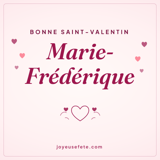 Image carrée « Bonne Saint-Valentin Marie-Frédérique » pour WhatsApp