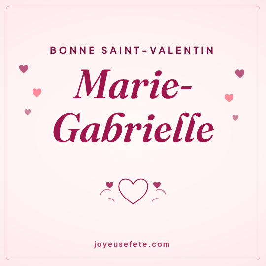 Image carrée « Bonne Saint-Valentin Marie-Gabrielle » pour WhatsApp