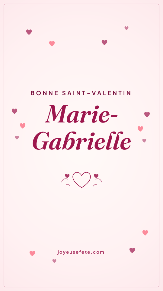 Image « Bonne Saint-Valentin Marie-Gabrielle » au format story