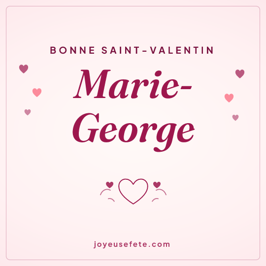 Image carrée « Bonne Saint-Valentin Marie-George » pour WhatsApp