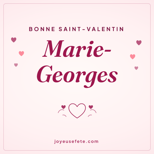 Image carrée « Bonne Saint-Valentin Marie-Georges » pour WhatsApp