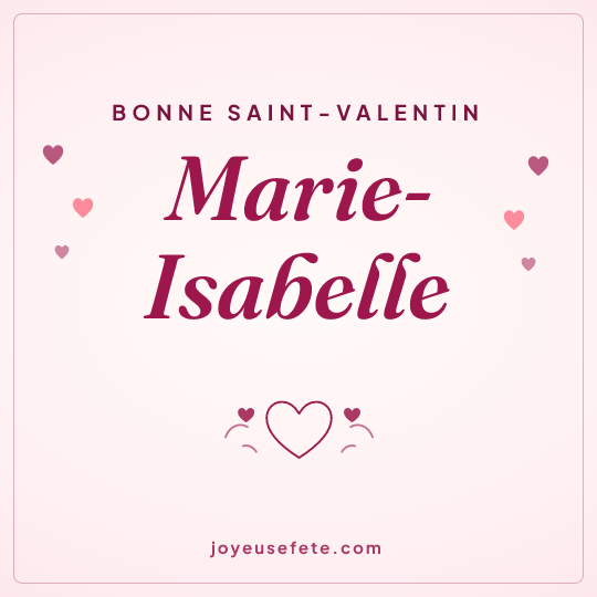 Image carrée « Bonne Saint-Valentin Marie-Isabelle » pour WhatsApp