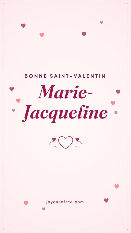 Image « Bonne Saint-Valentin Marie-Jacqueline » au format story