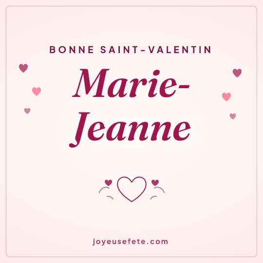 Image carrée « Bonne Saint-Valentin Marie-Jeanne » pour WhatsApp