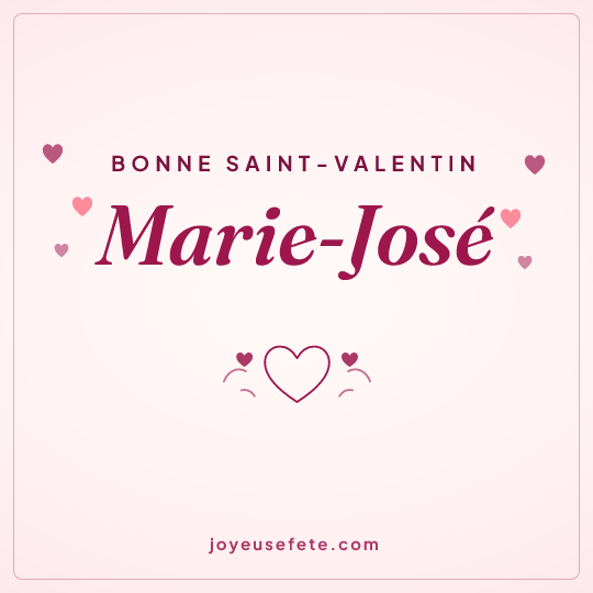 Image carrée « Bonne Saint-Valentin Marie-José » pour WhatsApp