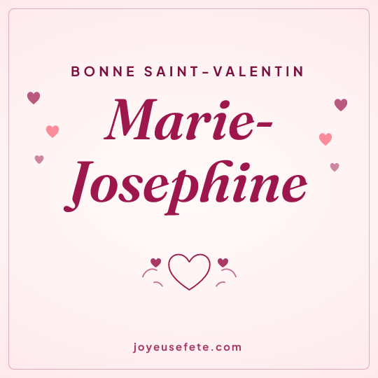 Image carrée « Bonne Saint-Valentin Marie-Josephine » pour WhatsApp
