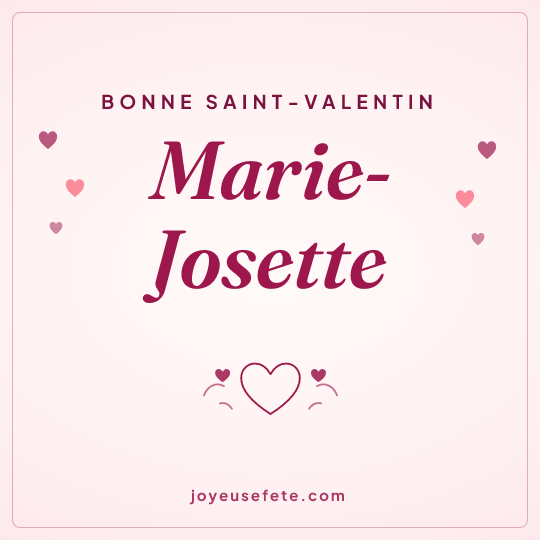 Image carrée « Bonne Saint-Valentin Marie-Josette » pour WhatsApp