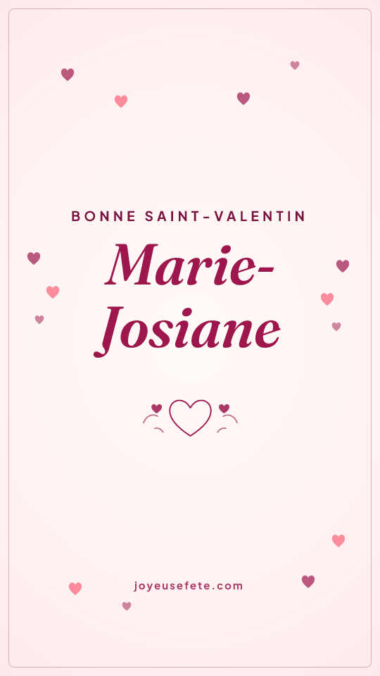 Image « Bonne Saint-Valentin Marie-Josiane » au format story