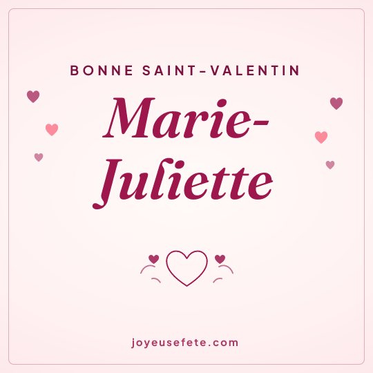 Image carrée « Bonne Saint-Valentin Marie-Juliette » pour WhatsApp