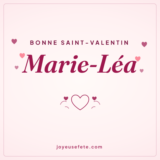 Image carrée « Bonne Saint-Valentin Marie-Léa » pour WhatsApp