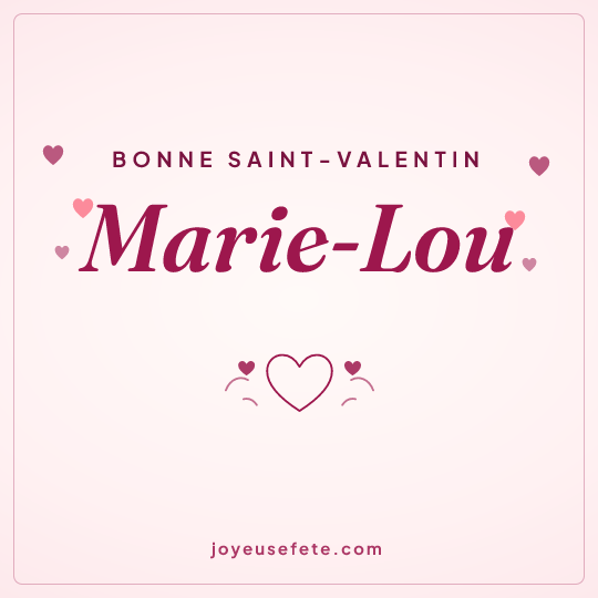 Image carrée « Bonne Saint-Valentin Marie-Lou » pour WhatsApp