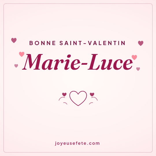 Image carrée « Bonne Saint-Valentin Marie-Luce » pour WhatsApp