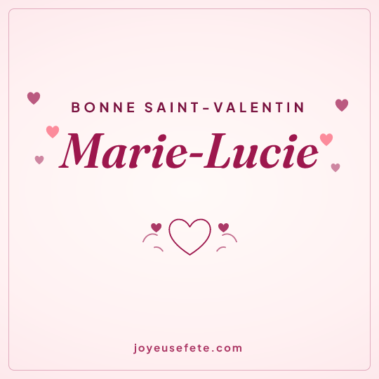 Image carrée « Bonne Saint-Valentin Marie-Lucie » pour WhatsApp