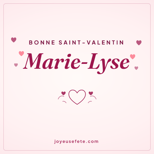 Image carrée « Bonne Saint-Valentin Marie-Lyse » pour WhatsApp