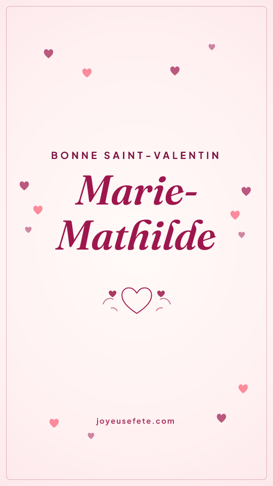 Image « Bonne Saint-Valentin Marie-Mathilde » au format story