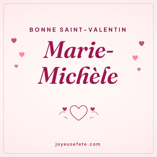 Image carrée « Bonne Saint-Valentin Marie-Michèle » pour WhatsApp