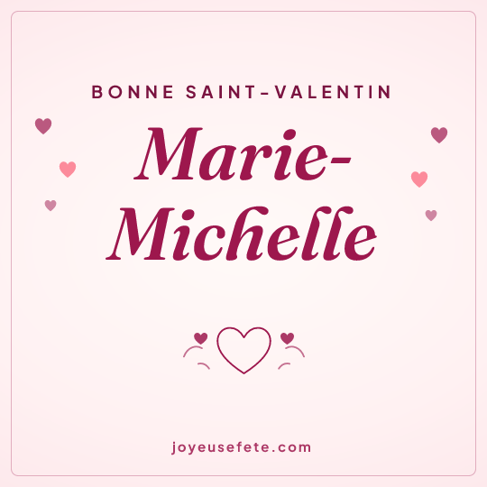 Image carrée « Bonne Saint-Valentin Marie-Michelle » pour WhatsApp
