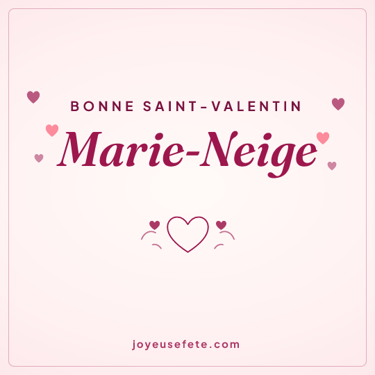 Image carrée « Bonne Saint-Valentin Marie-Neige » pour WhatsApp