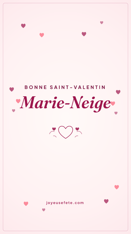 Image « Bonne Saint-Valentin Marie-Neige » au format story