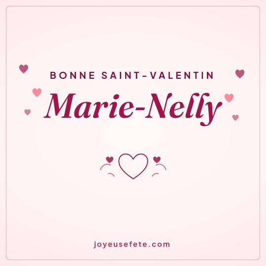 Image carrée « Bonne Saint-Valentin Marie-Nelly » pour WhatsApp