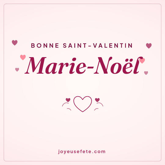 Image carrée « Bonne Saint-Valentin Marie-Noël » pour WhatsApp