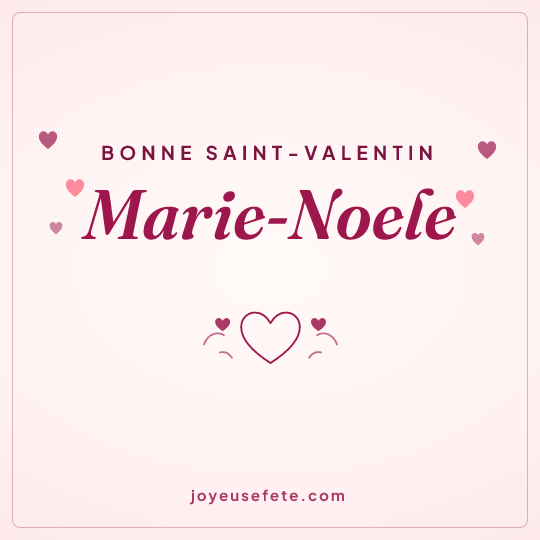 Image carrée « Bonne Saint-Valentin Marie-Noele » pour WhatsApp