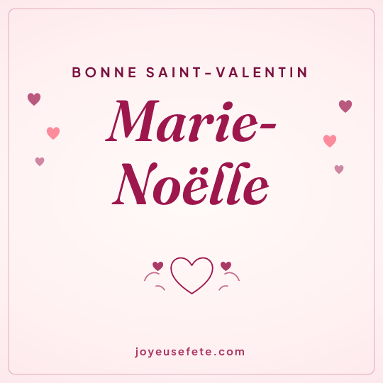 Image carrée « Bonne Saint-Valentin Marie-Noëlle » pour WhatsApp