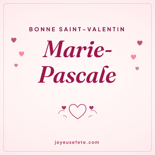 Image carrée « Bonne Saint-Valentin Marie-Pascale » pour WhatsApp