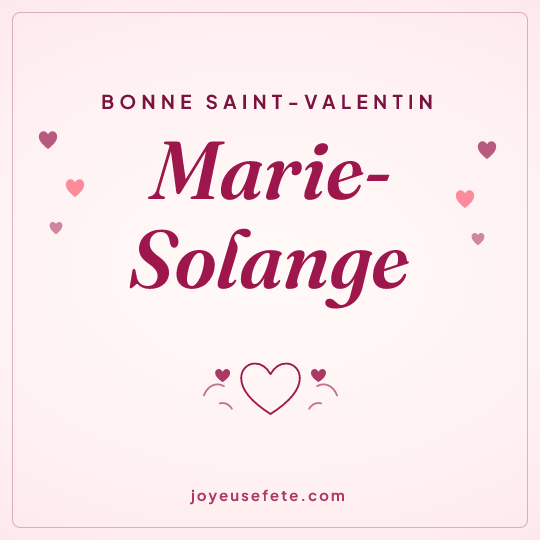 Image carrée « Bonne Saint-Valentin Marie-Solange » pour WhatsApp
