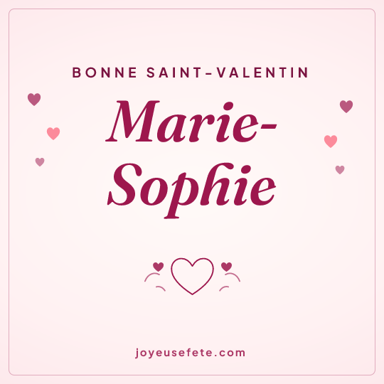 Image carrée « Bonne Saint-Valentin Marie-Sophie » pour WhatsApp