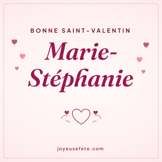 Image carrée « Bonne Saint-Valentin Marie-Stéphanie » pour WhatsApp