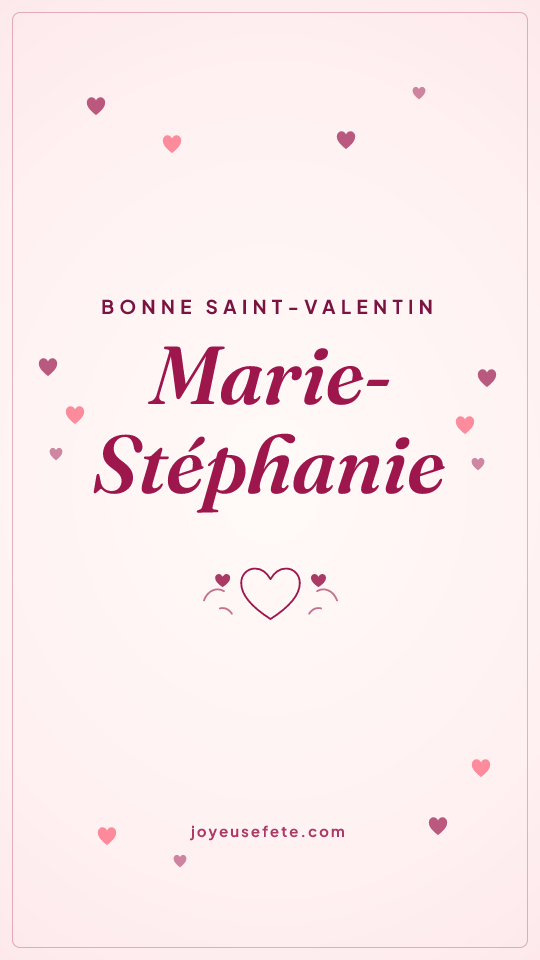 Image « Bonne Saint-Valentin Marie-Stéphanie » au format story
