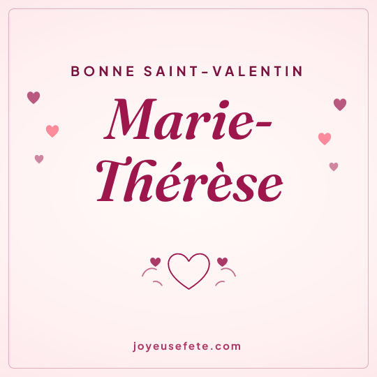Image carrée « Bonne Saint-Valentin Marie-Thérèse » pour WhatsApp