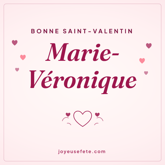 Image carrée « Bonne Saint-Valentin Marie-Véronique » pour WhatsApp