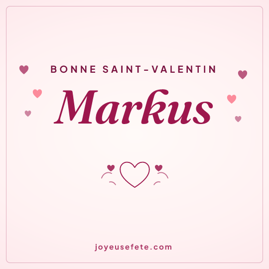 Image carrée « Bonne Saint-Valentin Markus » pour WhatsApp
