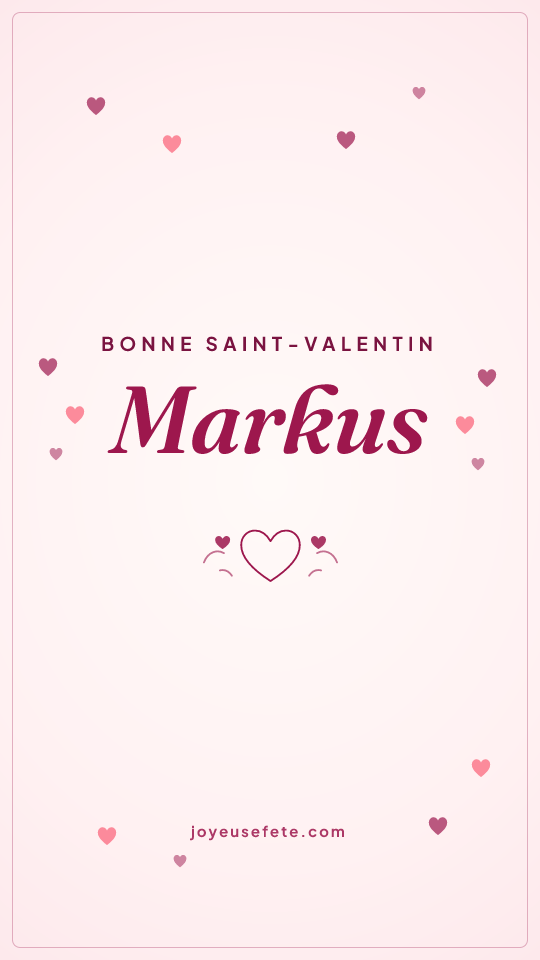 Image « Bonne Saint-Valentin Markus » au format story