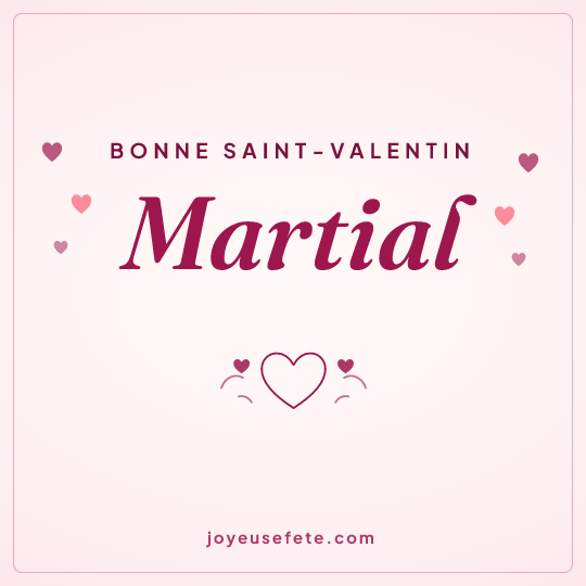 Image carrée « Bonne Saint-Valentin Martial » pour WhatsApp