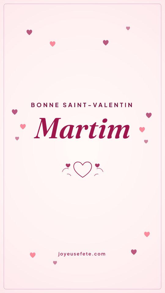 Image « Bonne Saint-Valentin Martim » au format story