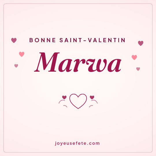 Image carrée « Bonne Saint-Valentin Marwa » pour WhatsApp
