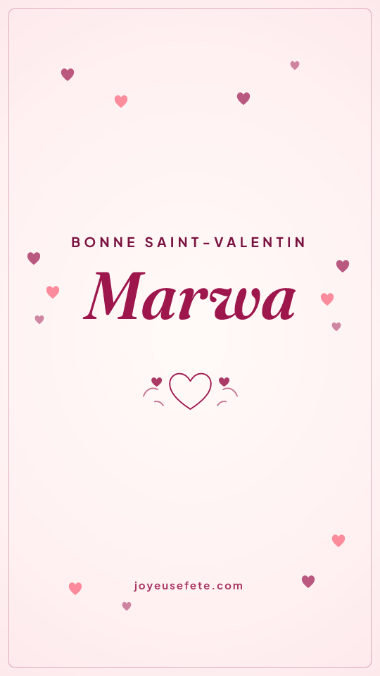 Image « Bonne Saint-Valentin Marwa » au format story