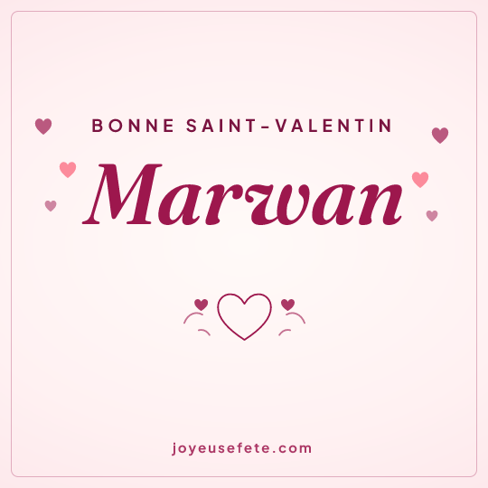 Image carrée « Bonne Saint-Valentin Marwan » pour WhatsApp