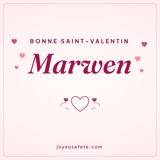 Image carrée « Bonne Saint-Valentin Marwen » pour WhatsApp